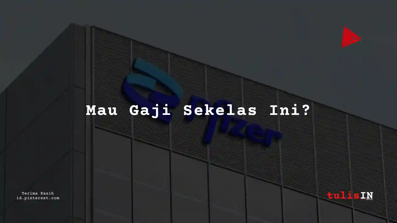 Berapa Gaji HR/Admin – Staff/Executive/Officer Prfizer Tahun 2025?