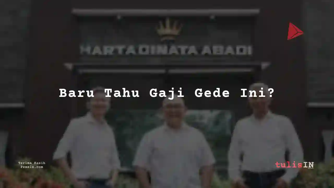 Berapa Gaji Admin/Customer Service Hartadinata Abadi 2024?