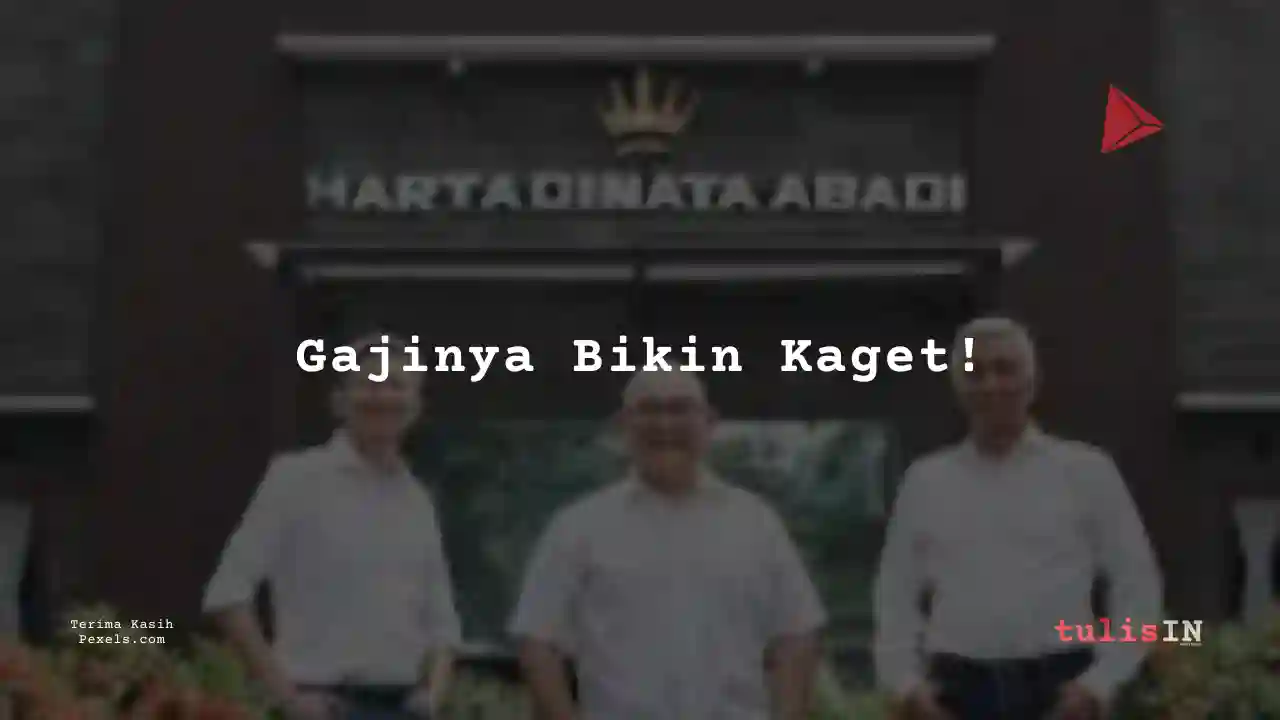 Berapa Gaji Analyst Hartadinata Abadi 2024?