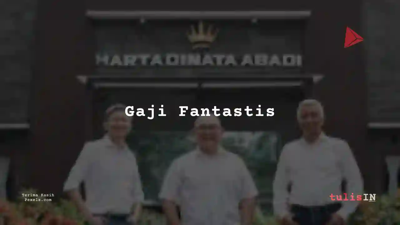 Berapa Gaji Security Hartadinata Abadi 2024?