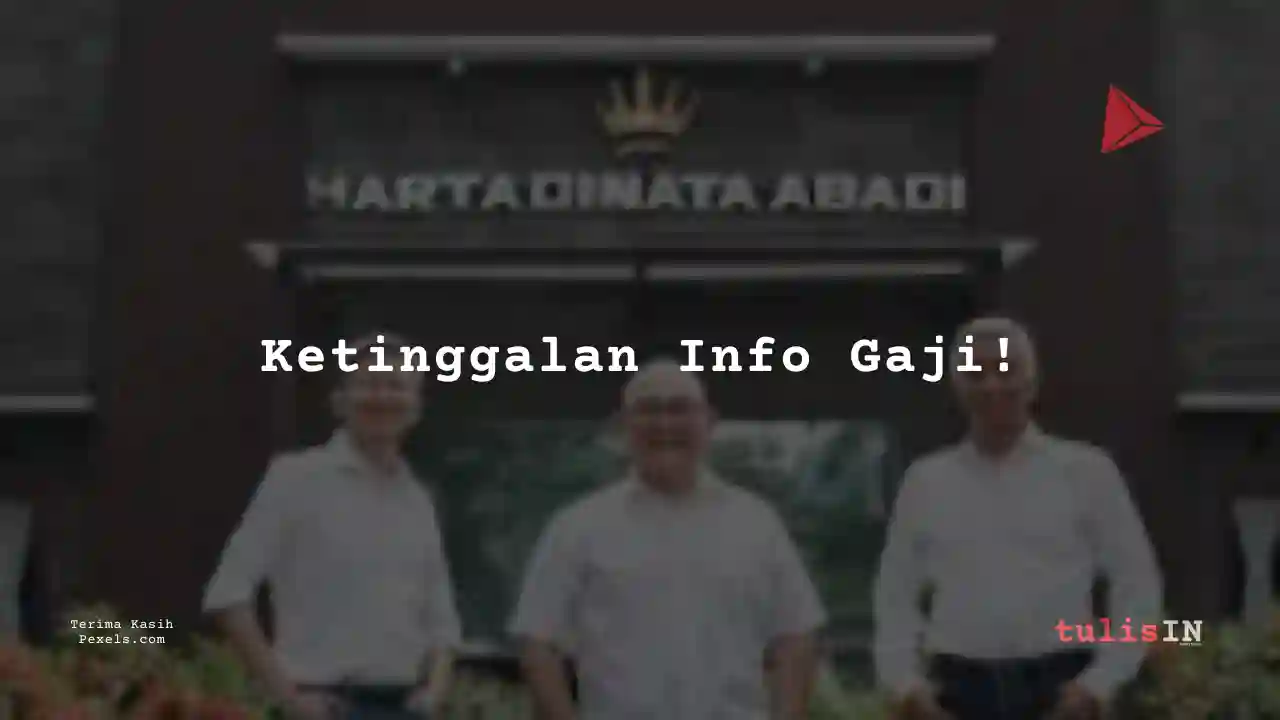 Berapa Gaji Receptionist Hartadinata Abadi 2024?