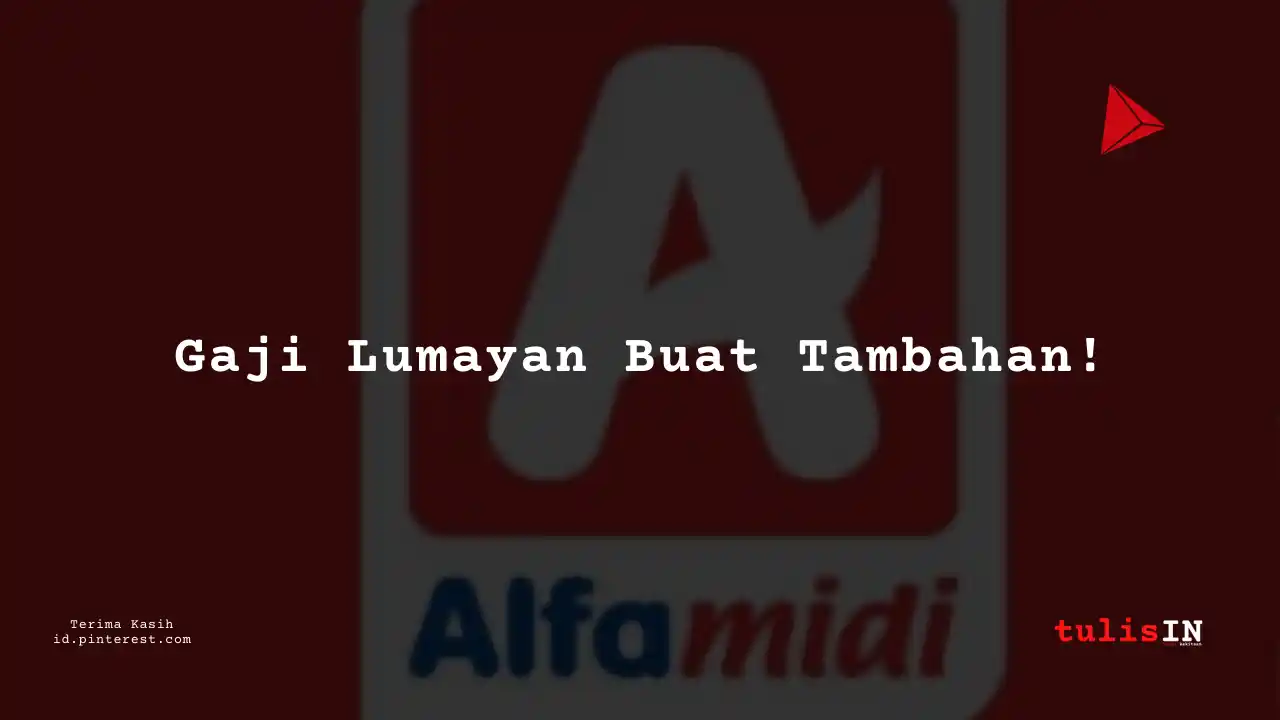 Berapa Gaji Helper Alfamidi Tahun 2023?