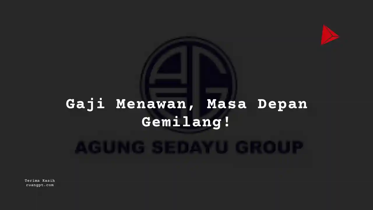 Berapa Gaji Hukum, Legal Agung Sedayu Group 2024?