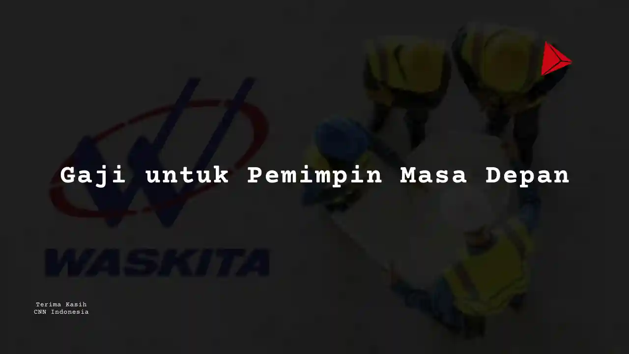 Berapa Gaji Human Capital Officer PT Wakita Karya 2025?