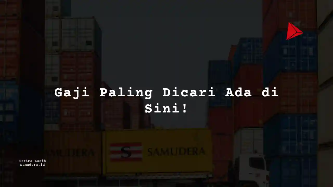 Berapa Gaji Human Resources Specialist Samudera Indonesia 2023?