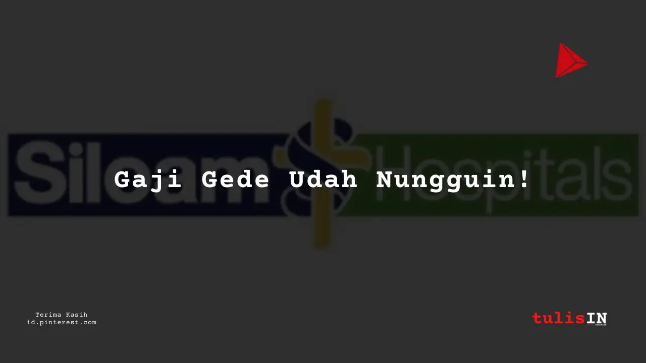 Berapa Gaji IT Business System Analysts RS Siloam Tahun 2024?