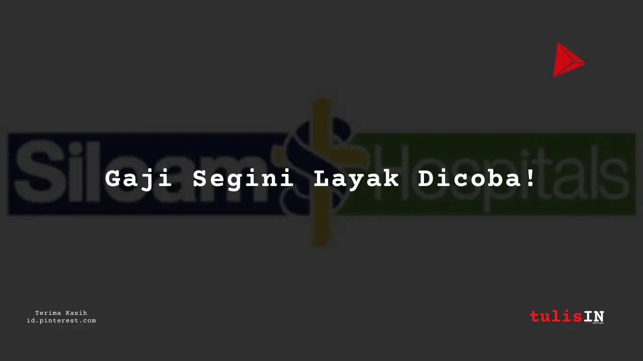 Berapa Gaji IT Network Engineer RS Siloam Tahun 2024?