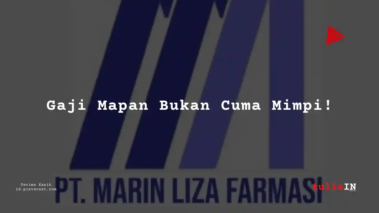 Berapa Gaji IT PT Marin Liza Farmasi Tahun 2024?