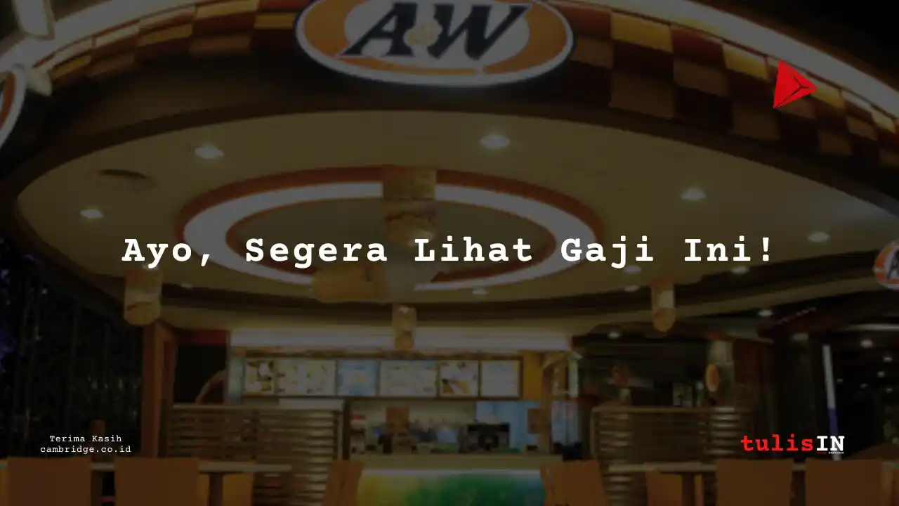 Berapa Gaji IT Support A&W 2025?