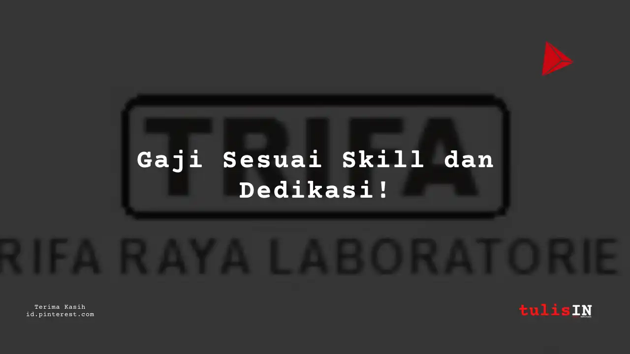 Berapa Gaji IT Support PT Trifa Raya Laboratories Tahun 2024?