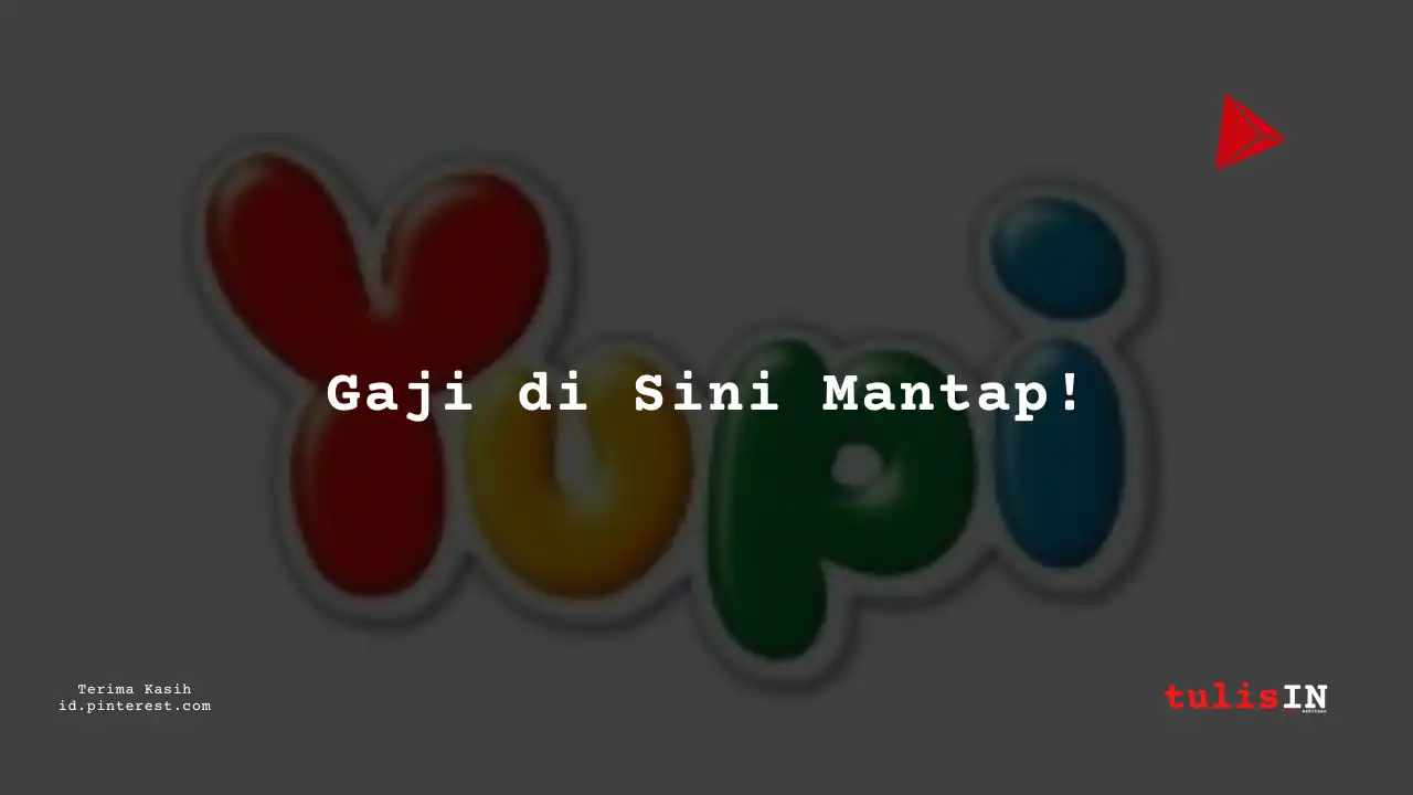 Berapa Gaji IT Support PT Yupi Indo Jelly Gum Tbk Tahun 2023?