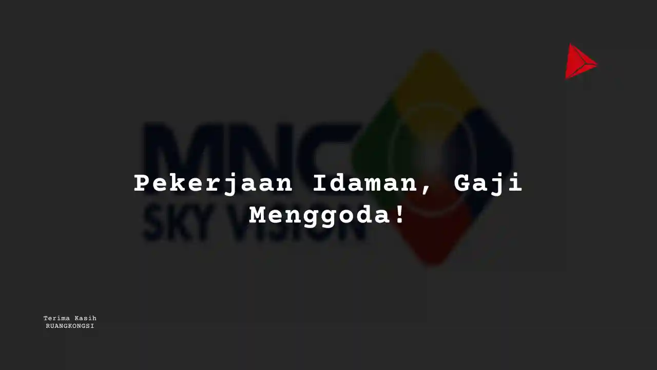 Berapa Gaji IT/Internet – Assistant Manager MNC Sky Vision 2022?