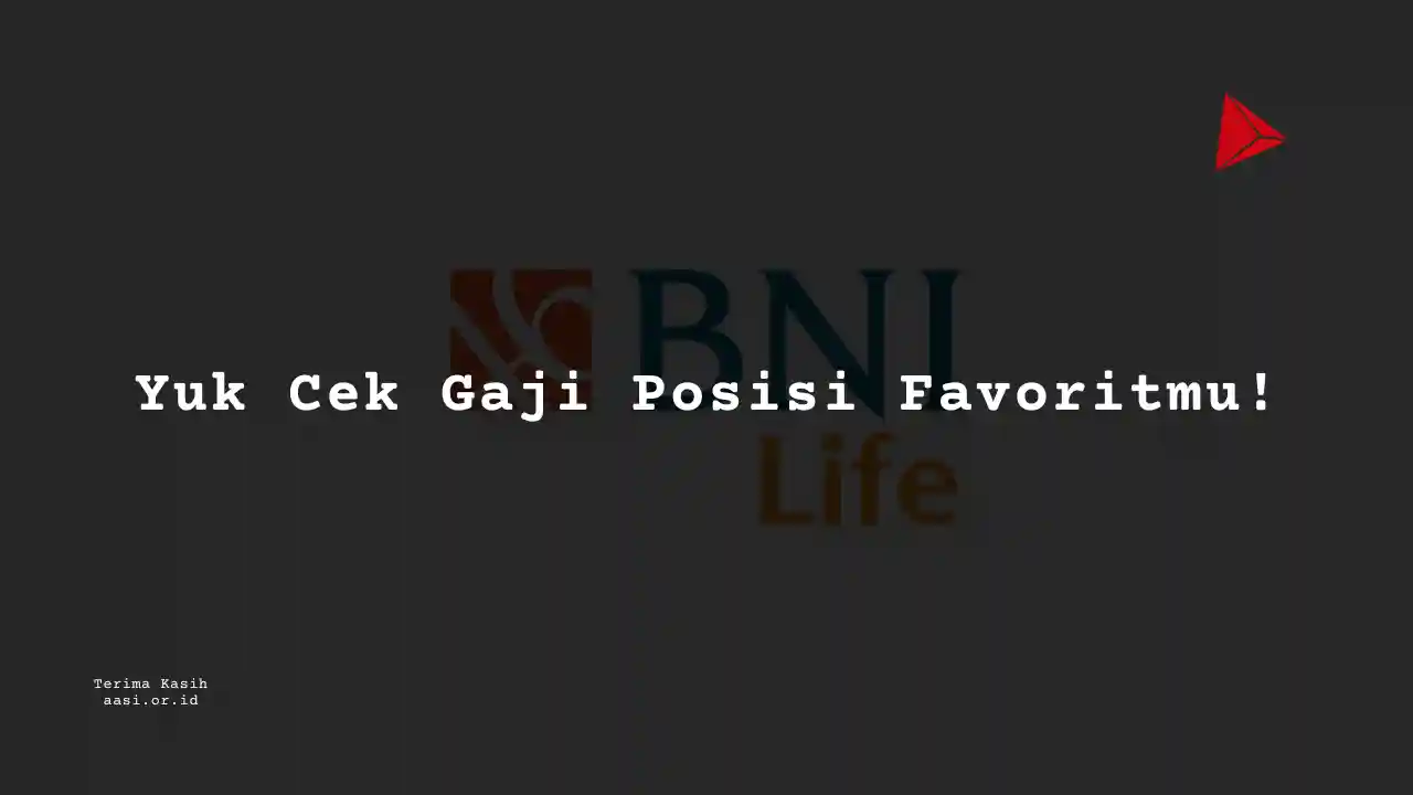 Berapa Gaji IT/Internet Assistant Manager/Junior Manager Asuransi BNI Life?