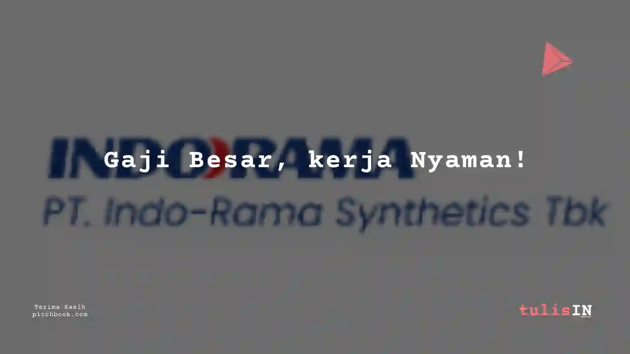 Berapa Gaji Intern / Magang Indo-Rama Synthetics 2023?