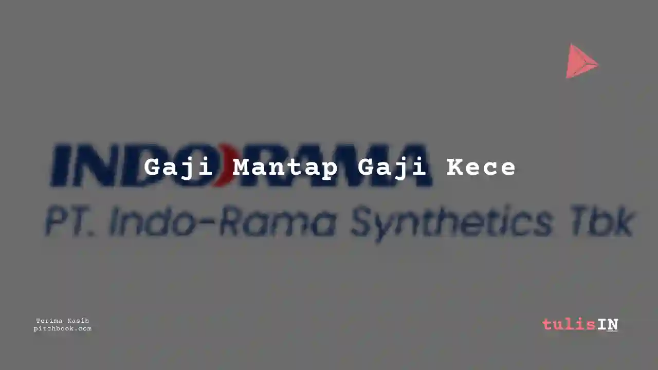 Berapa Gaji Lainnya Indo-Rama Synthetics 2023?