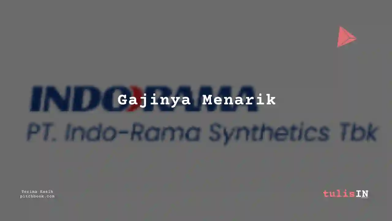 Berapa Gaji Management Product / QC Indo-Rama Synthetics 2023?