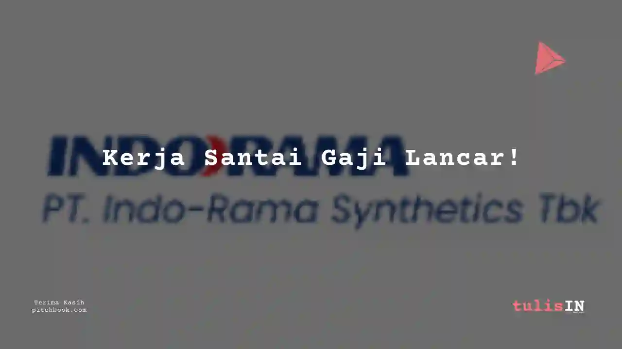 Berapa Gaji Staff / Executive / Officer Indo-Rama Synthetics 2023?
