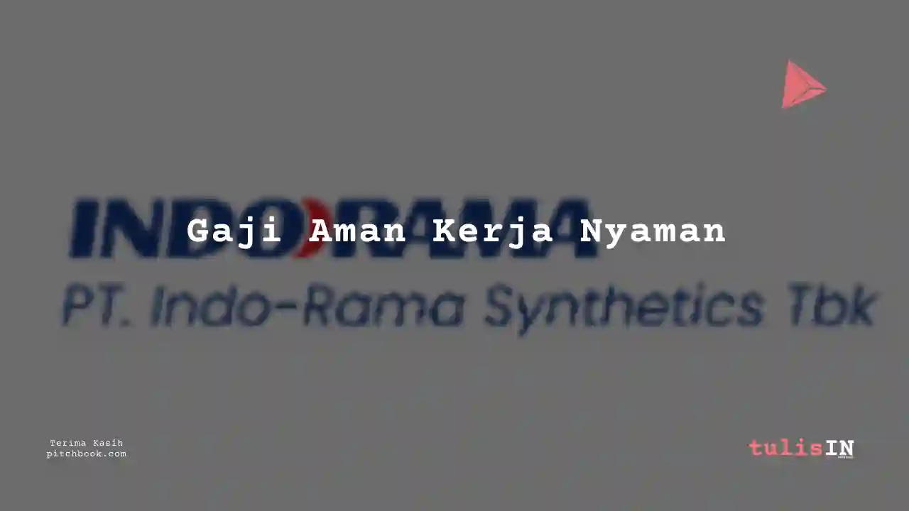 Berapa Gaji Staff / Executive / Officer Indo-Rama Synthetics 2023?