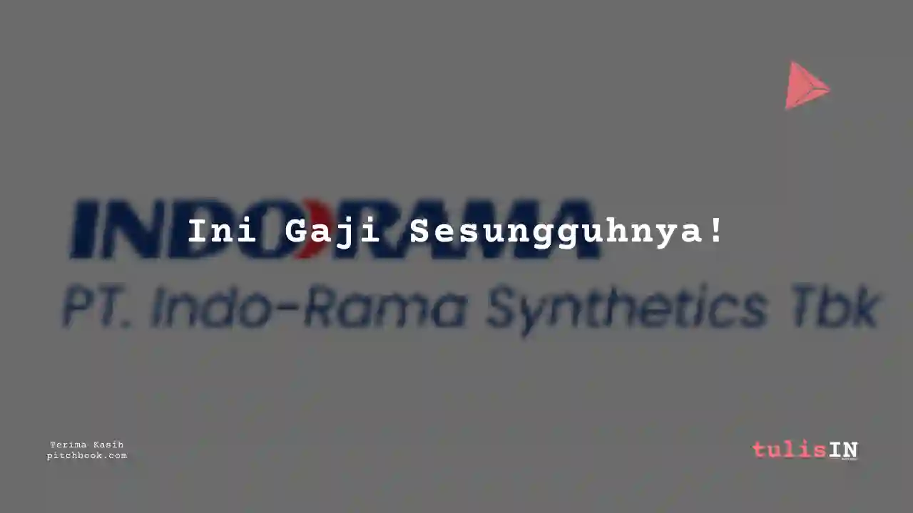 Berapa Gaji Staff / Executive / Officer Indo-Rama Synthetics 2023?
