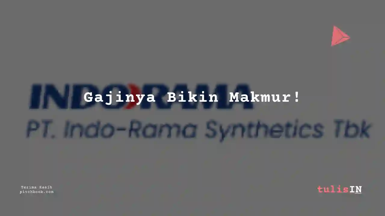 Berapa Gaji Management Product / QC Indo-Rama Synthetics 2023?