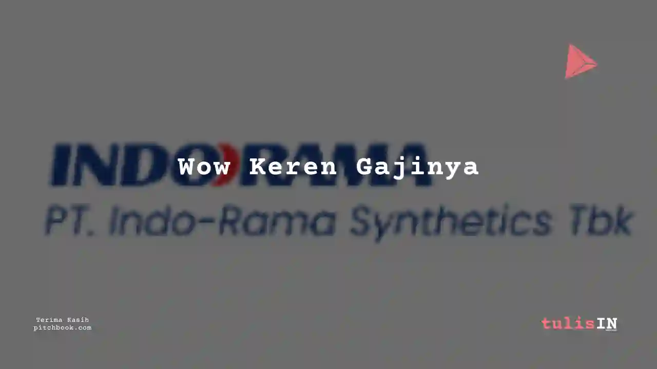 Berapa Gaji Business Development, Consultant Indo-Rama Synthetics 2024?