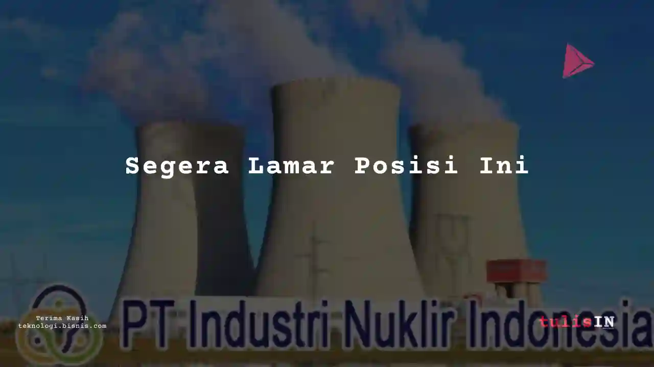 Berapa Gaji Operator Industri Nuklir Indonesia 2023?