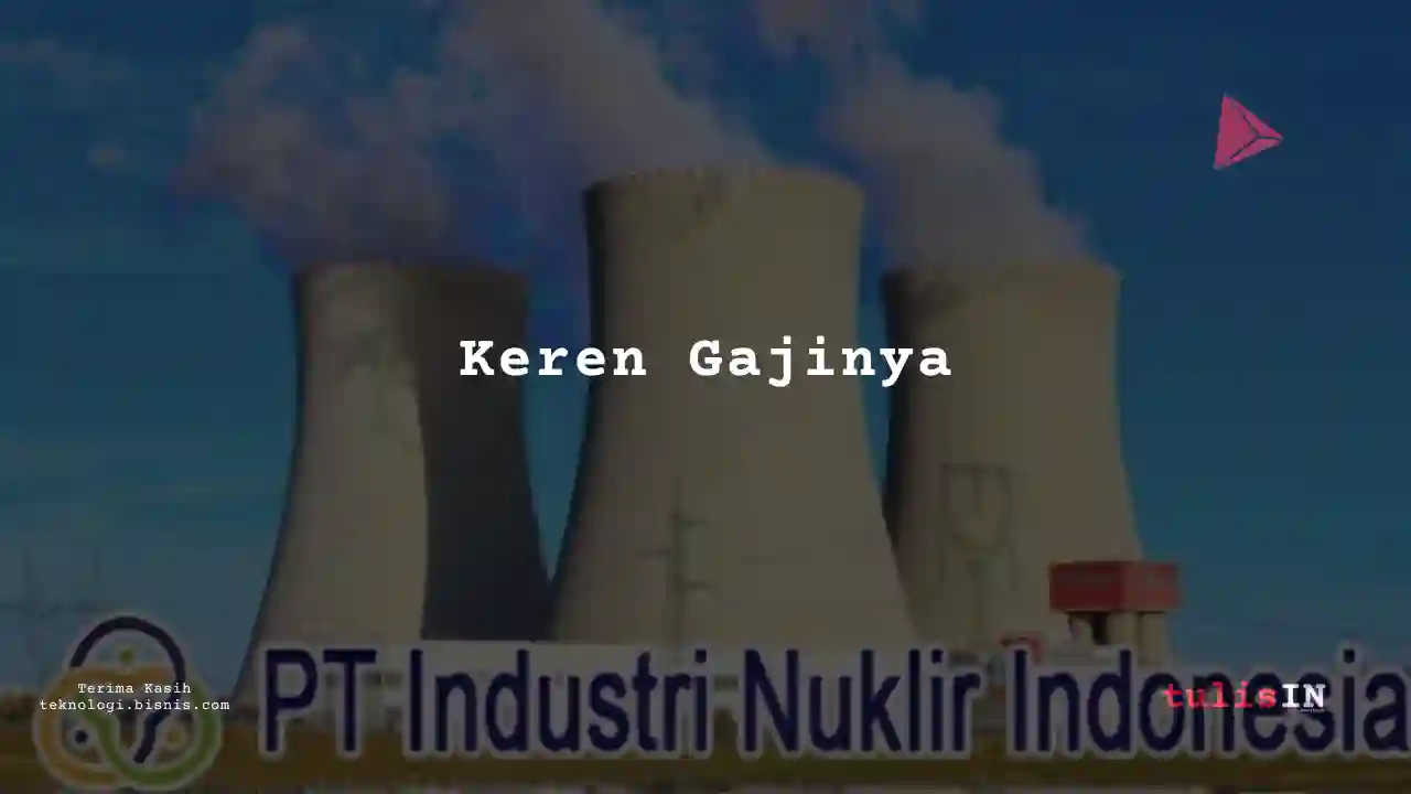 Berapa Gaji Senior Electrical Engineer Industri Nuklir Indonesia 2024?