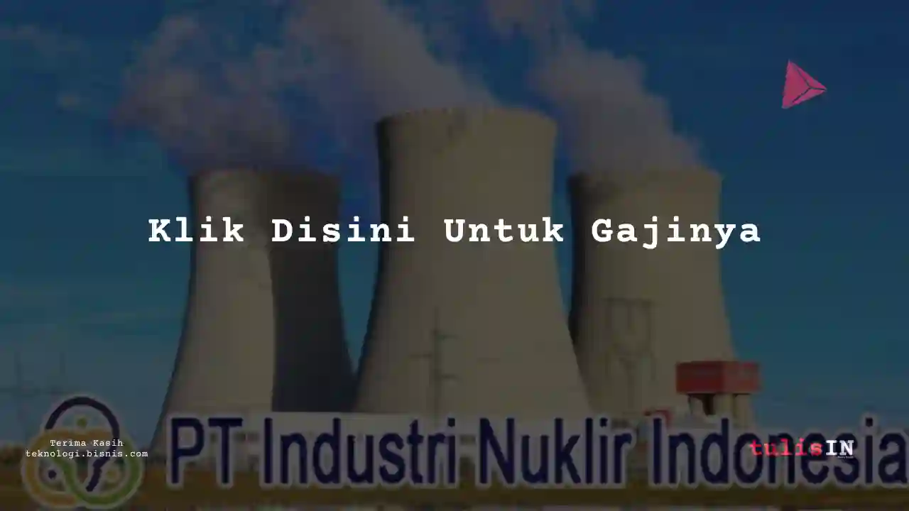 Berapa Gaji Production Supervisor Industri Nuklir Indonesia 2024?