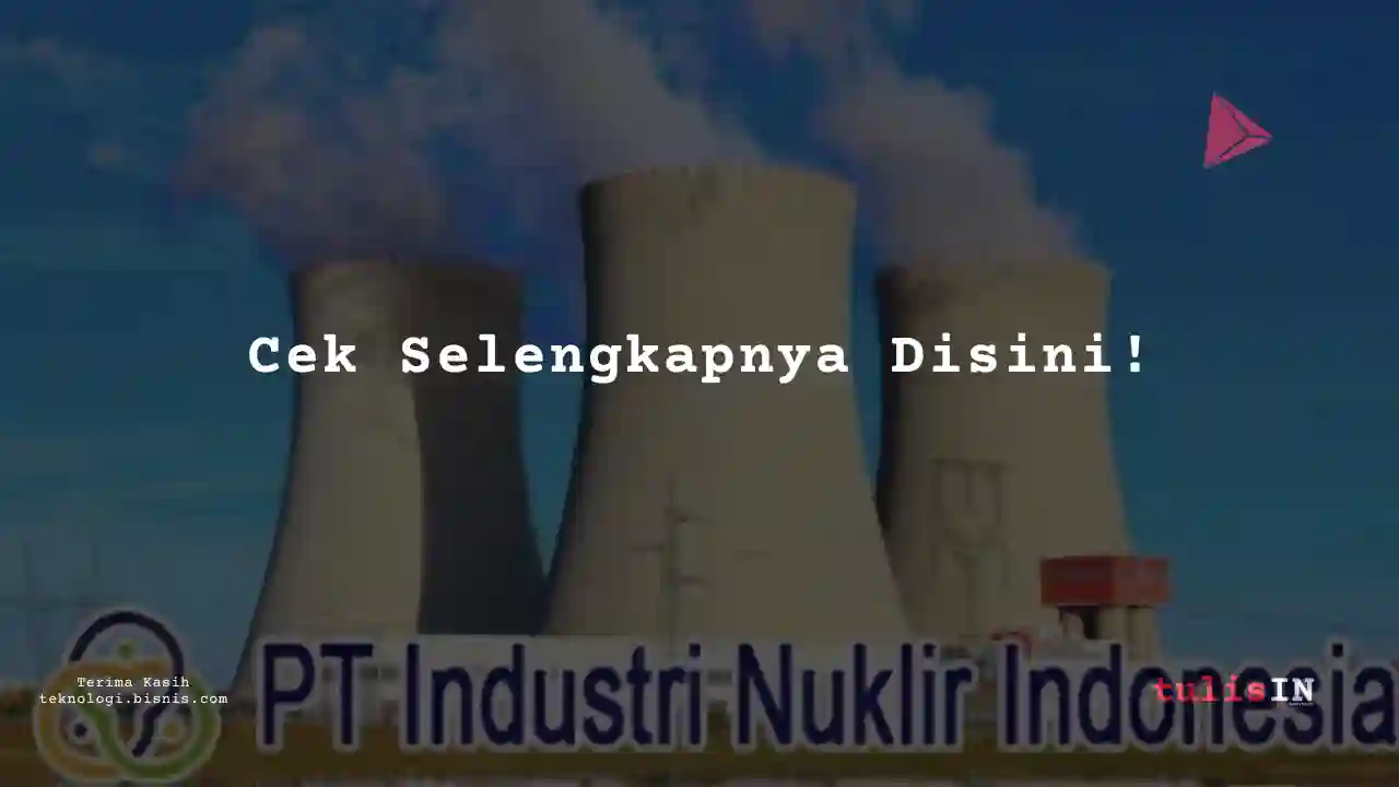 Berapa Gaji Suplay Chain Analyst Industri Nuklir Indonesia 2024?