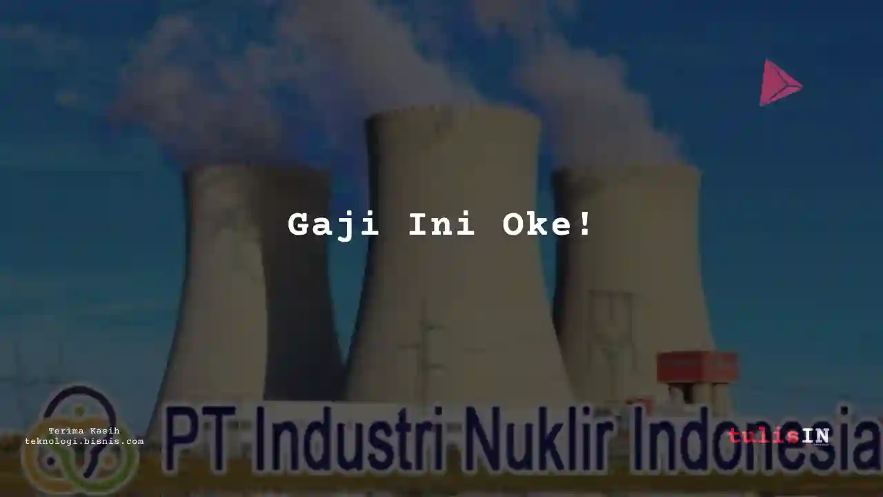 Berapa Gaji Project Manager Industri Nuklir Indonesia 2023?