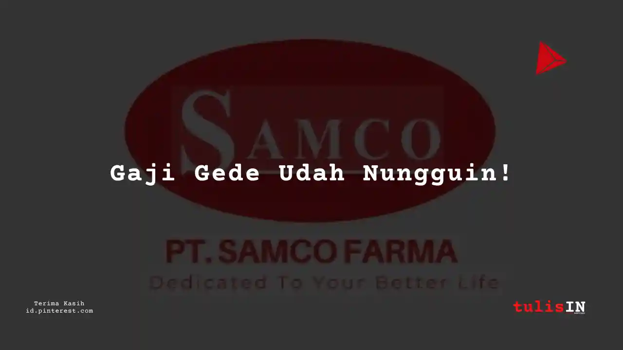 Berapa Gaji Information Technology PT Samco Farma Tahun 2024?