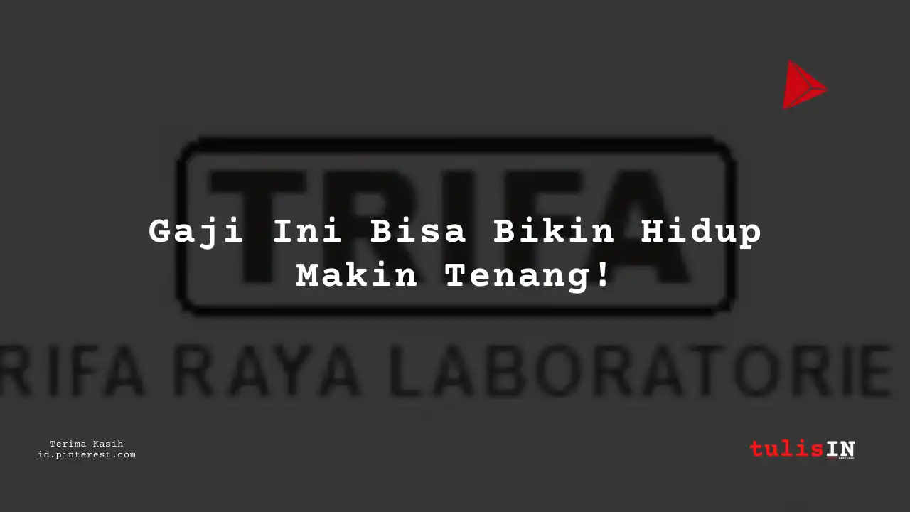 Berapa Gaji Information Technology PT Trifa Raya Laboratories Tahun 2024?