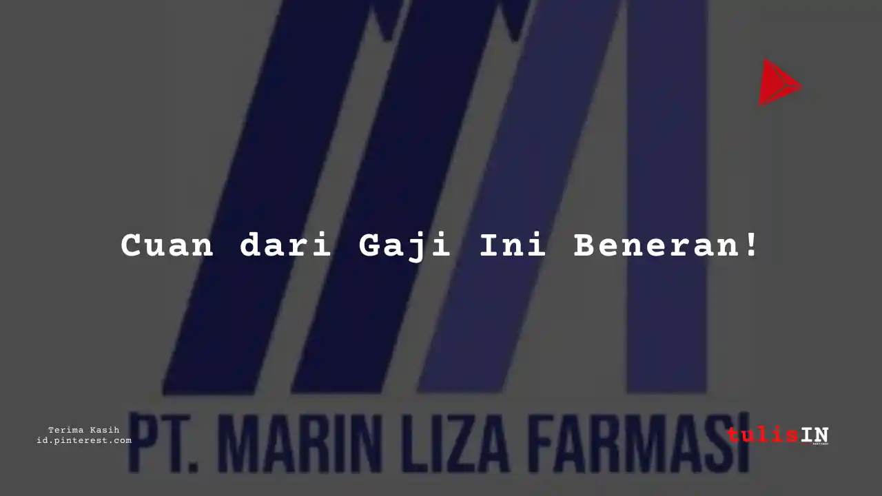 Berapa Gaji Intern PT Marin Liza Farmasi Tahun 2023?
