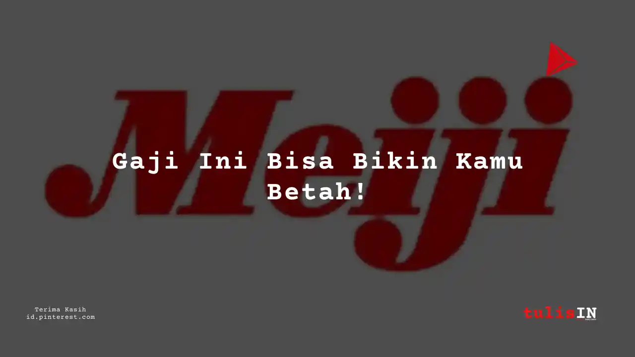 Berapa Gaji Intern PT Meiji Indonesian Pharmaceutical Industries Tahun 2024?
