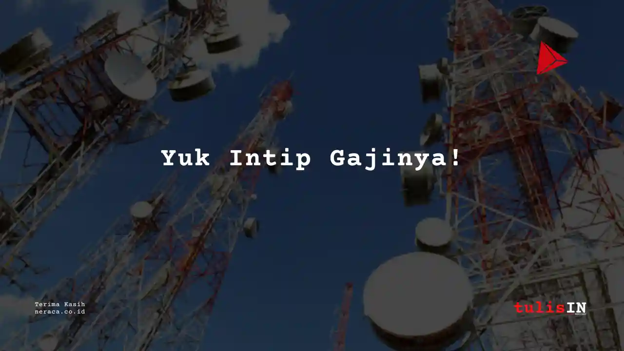 Berapa Gaji Intern Sarana Menara Nusantara 2023?