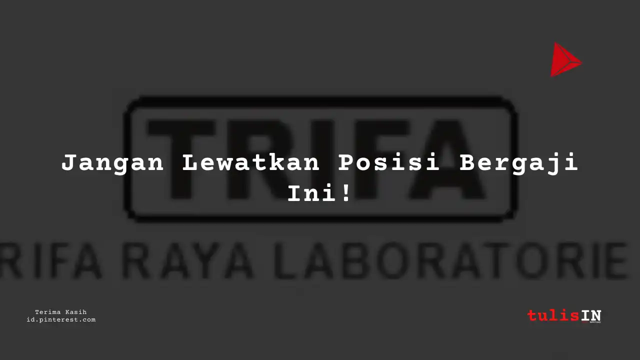 Berapa Gaji Internal Auditor PT Trifa Raya Laboratories Tahun 2023?