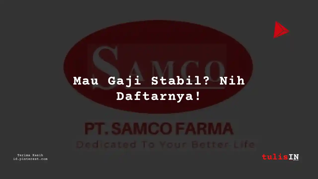 Berapa Gaji Junior Analyst PT Samco Farma Tahun 2024?