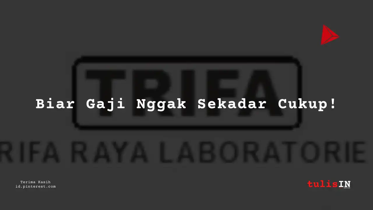 Berapa Gaji Junior Analyst PT Trifa Raya Laboratories Tahun 2023?