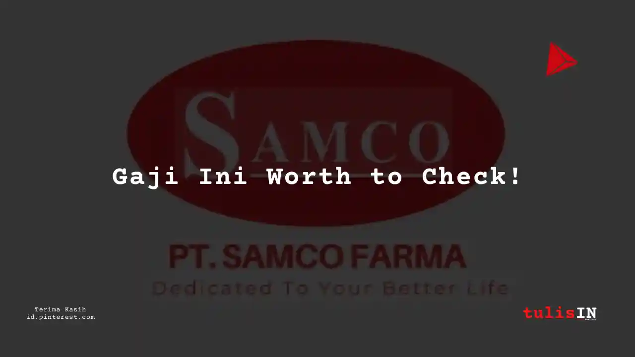 Berapa Gaji Junior Auditor PT Samco Farma Tahun 2023?