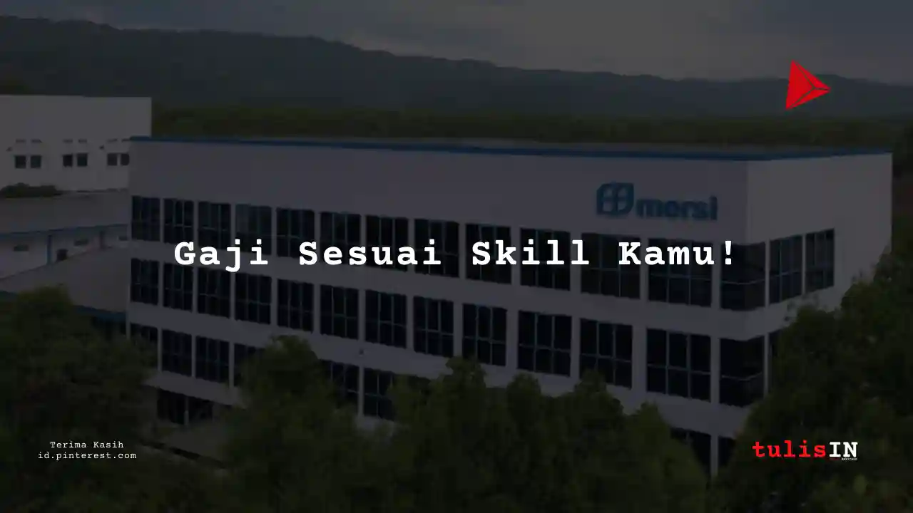 Berapa Gaji Junior Engineer PT Mersifarma Tirmaku Mercusana Tahun 2024?