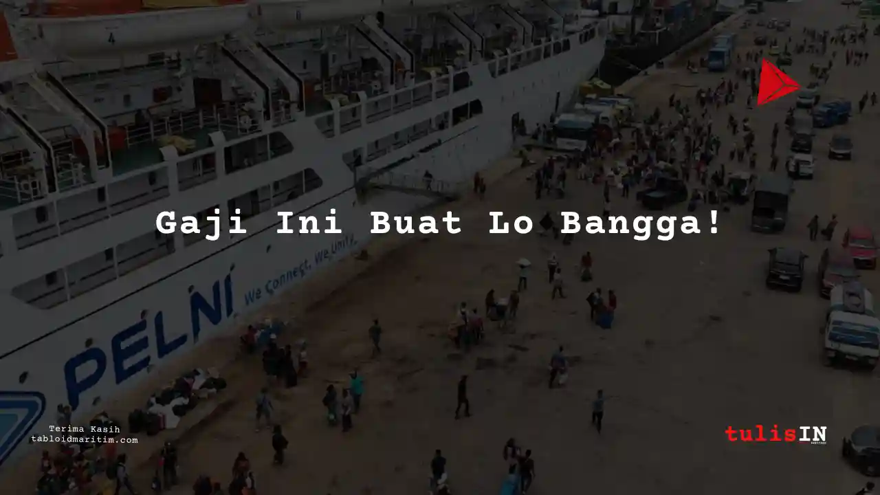 Berapa Gaji Junior Engineer PT Pelni 2024?
