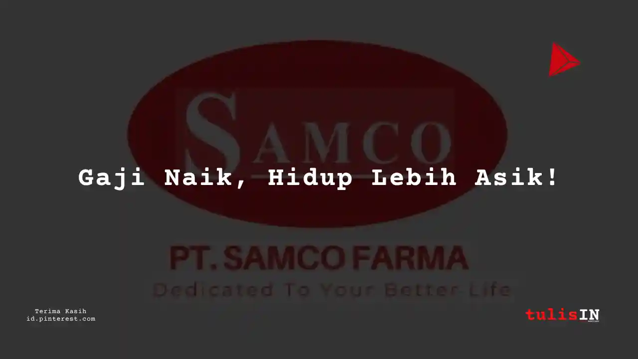 Berapa Gaji Junior Engineer PT Samco Farma Tahun 2024?
