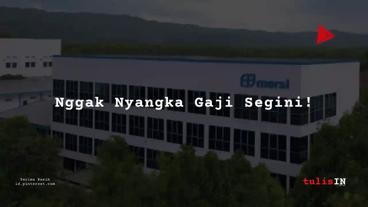 Berapa Gaji Junior Officer PT Mersifarma Tirmaku Mercusana Tahun 2024?
