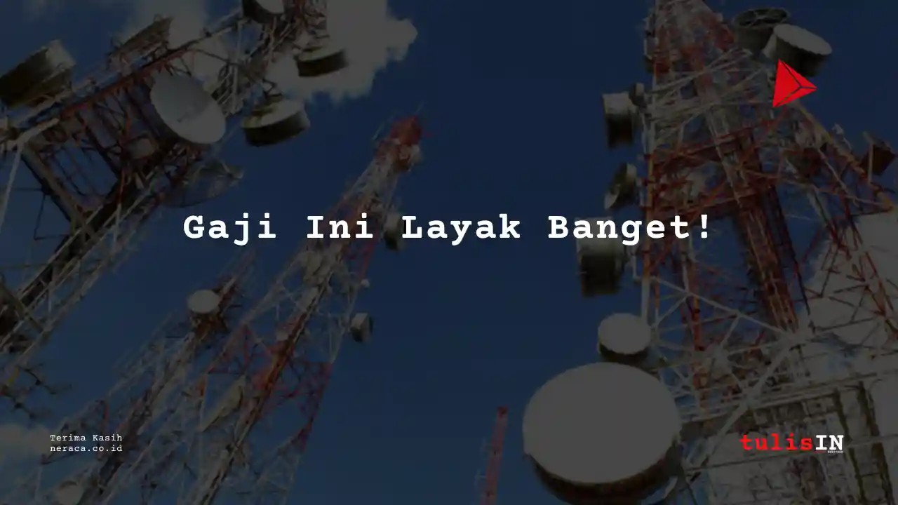 Berapa Gaji Junior Operator Sarana Menara Nusantara 2023?