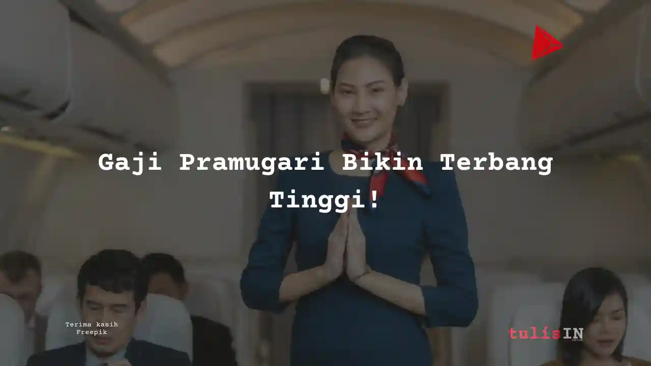Berapa Gaji Junior Pramugari Lion Air 2022?