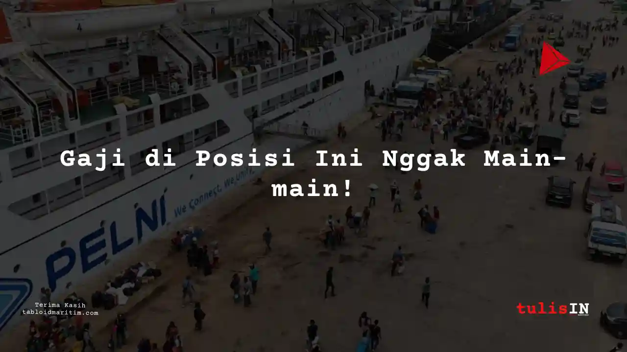 Berapa Gaji Junior Process Engineer PT Pelni 2024?