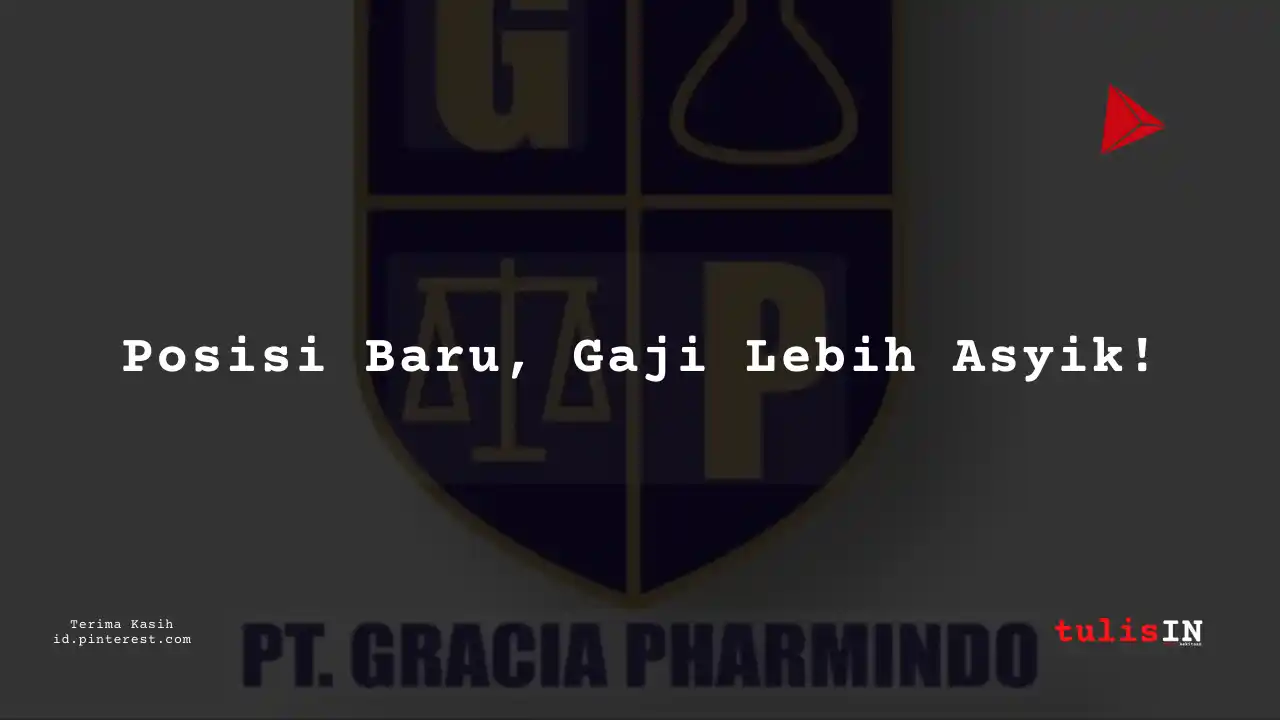 Berapa Gaji Junior Staff PT Gracia Pharmindo Tahun 2024?