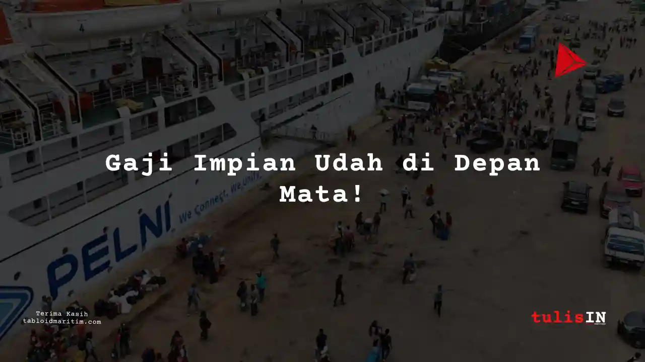 Berapa Gaji Junior Staff PT Pelni 2024?