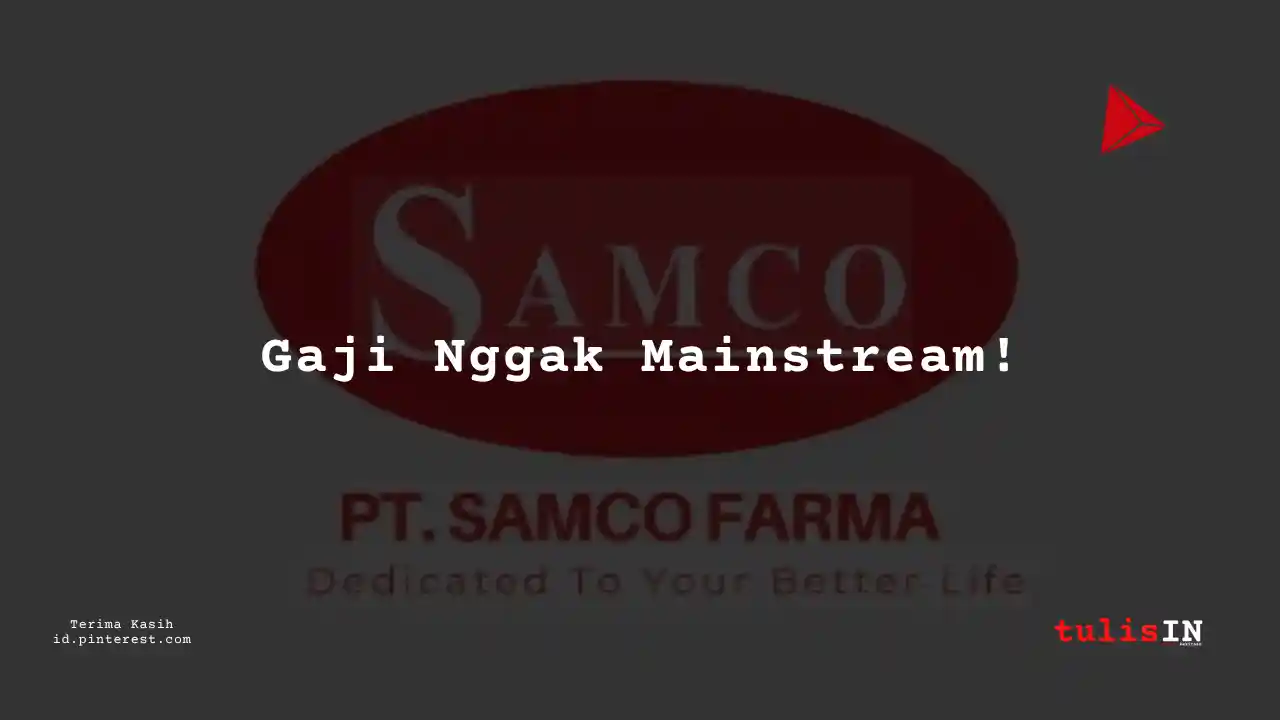 Berapa Gaji Junior Supervisor PT Samco Farma Tahun 2024?