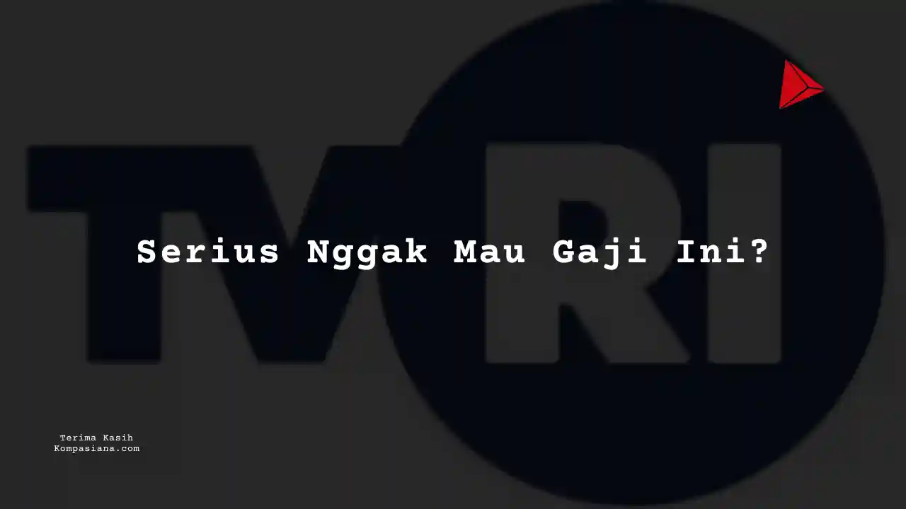 Berapa Gaji Jurnalis Junior TVRI 2025?